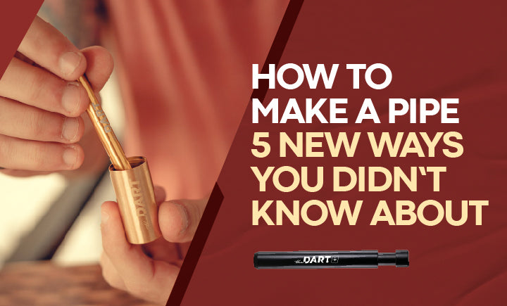 How To Make a Pipe: 5 New Ways You Didn't Know About