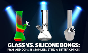 Glass vs. Silicone Bongs: Pros and Cons. Is Stainless Steel Better?